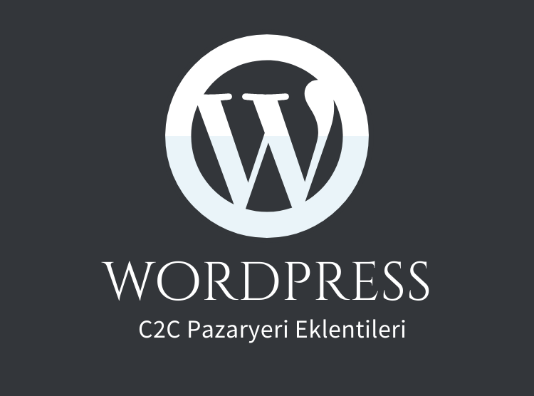 Wordpress C2C Pazaryeri Eklentileri